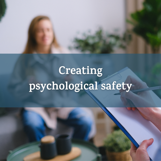 Creating psychological safety in the workplace