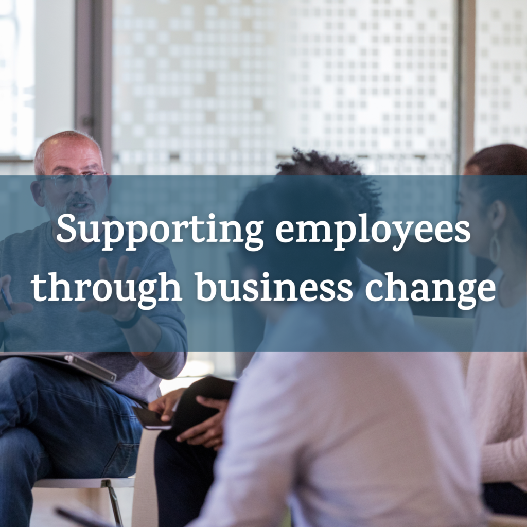 Supporting employees through business change