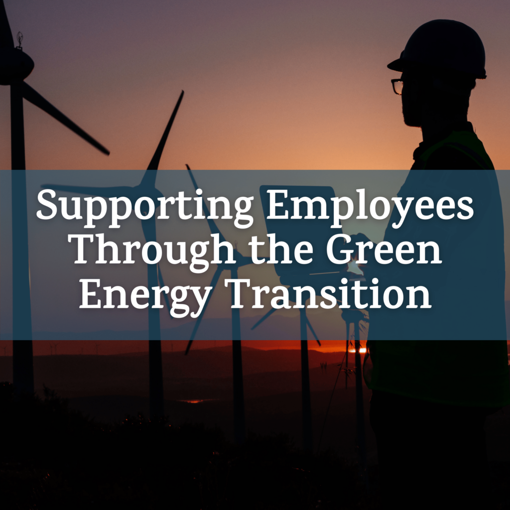 support employees through the green energy transition