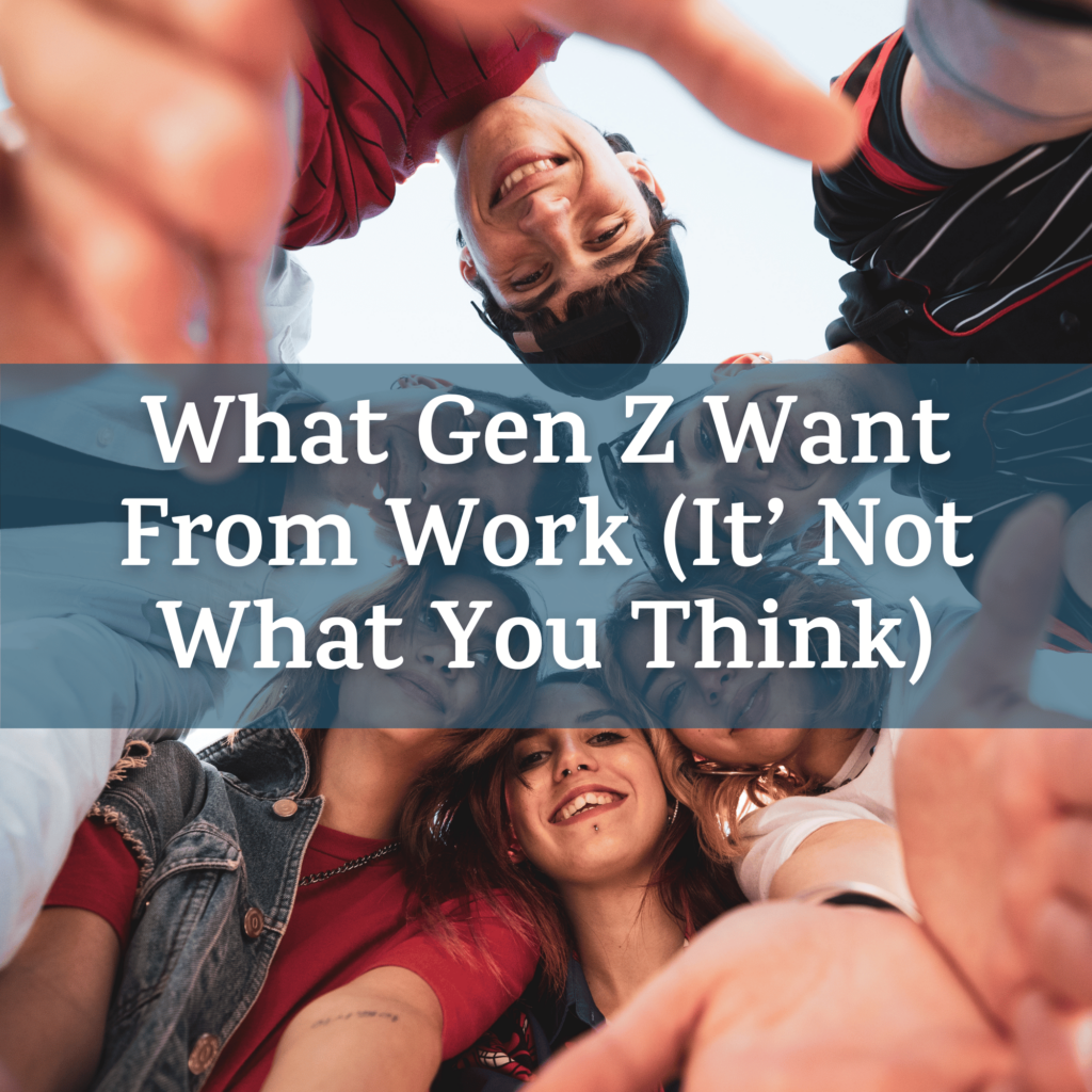 What Gen Z want from work isn't what you think